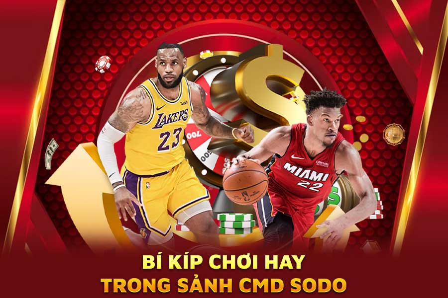 bí-kíp-chơi-hay-trong-sảnh cmd sodo