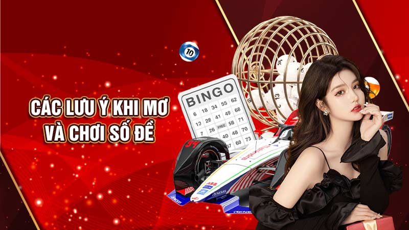 các lưu ý khi mơ và chơi số đề