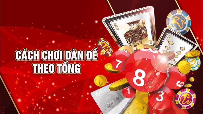 cách chơi dàn đề theo tổng