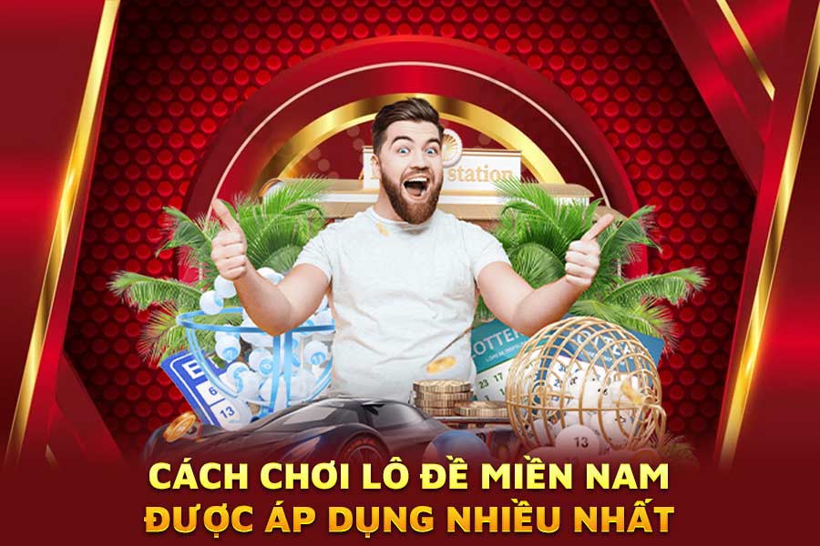 cách chơi lô đề miền nam được áp dụng nhiều nhất