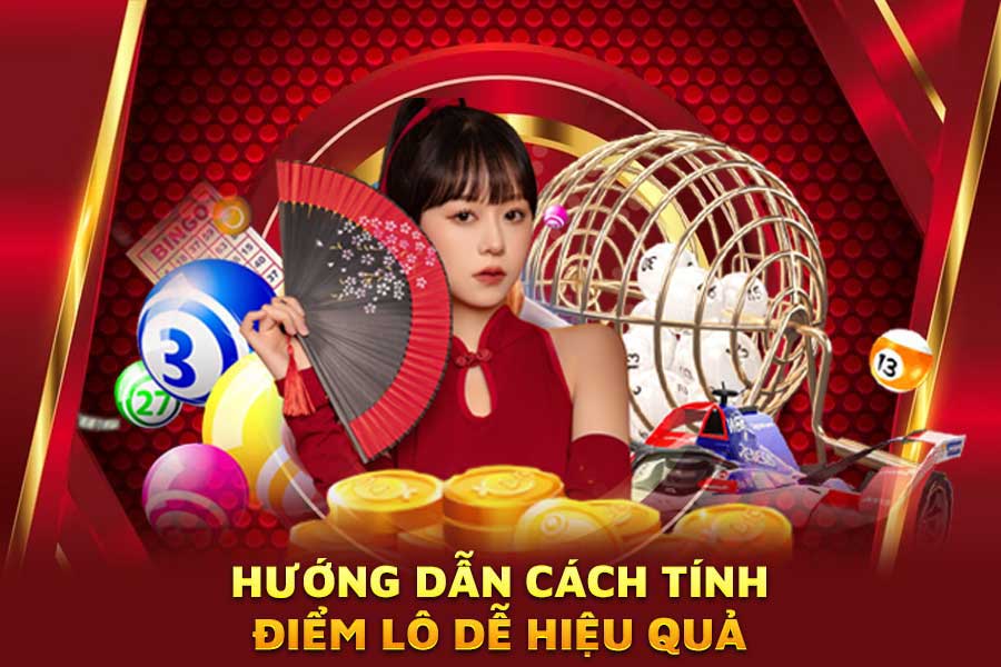hướng dẫn cách tính điểm lô dễ hiệu quả