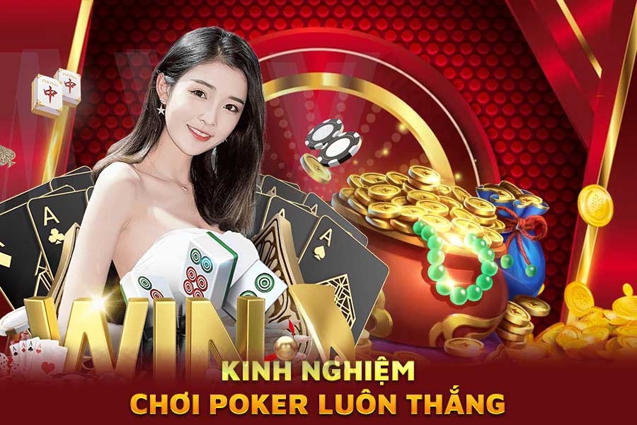 kinh-nghiệm-chơi-poker-luôn-thắng