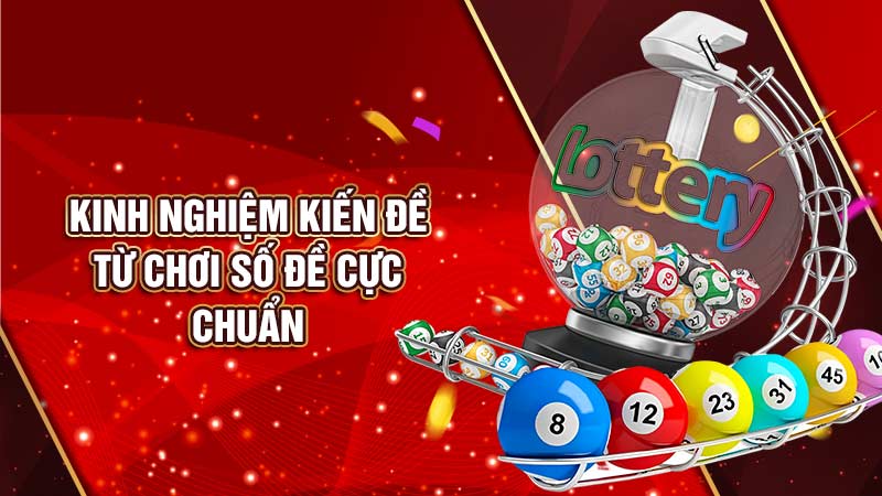 kinh nghiệm kiếm tiền từ chơi số đề cực chuẩn