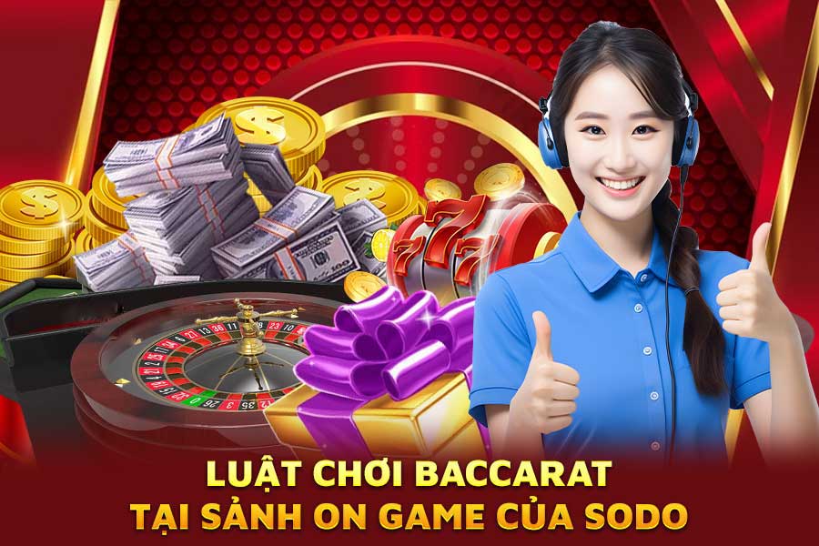 luật-chơi-baccarat-tại-sảnh-on-game-của-sodo