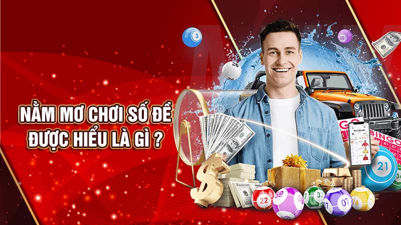 nằm mơ chơi số đề được hiểu là gì
