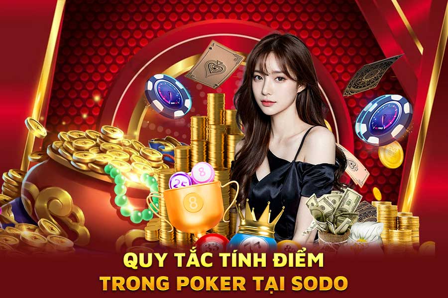 quy-tắc-tính-điểm-trong-poker-tại-sodo