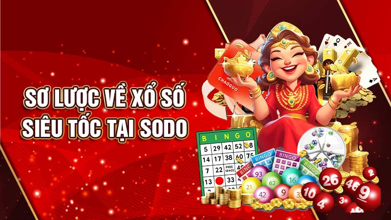 sơ-lược thông tin về xổ số siêu tốc tại sodo