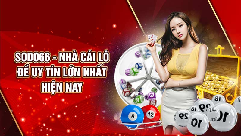 sodo66 nhà cái lô đề online uy tín nhất hiện nay