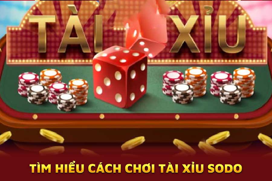 tìm-hiểu-cách-chơi-tài xỉu sodo