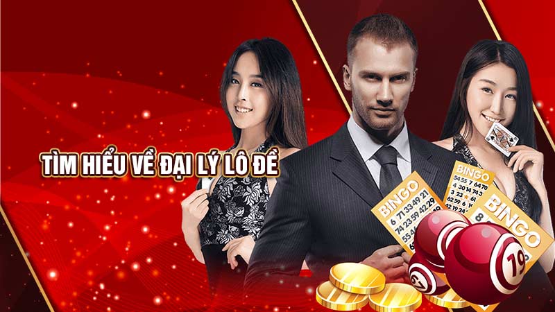 tìm hiểu về đại lý lô đề