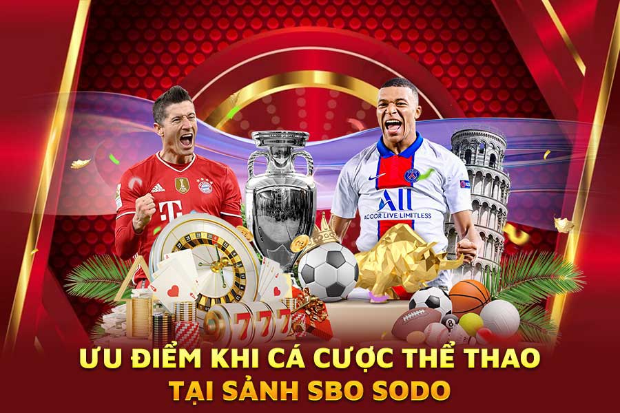 ưu-điểm-khi-cá-cược-thể-thao-tại-sảnh sbo sodo