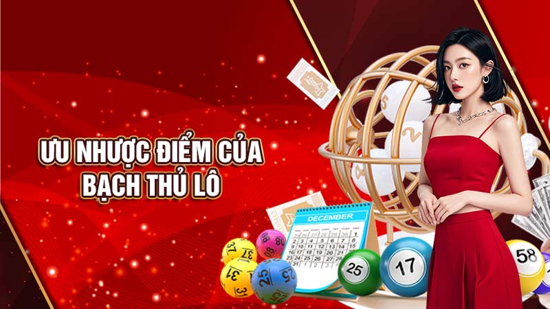 ưu-nhược-điểm-của bạch thủ lô