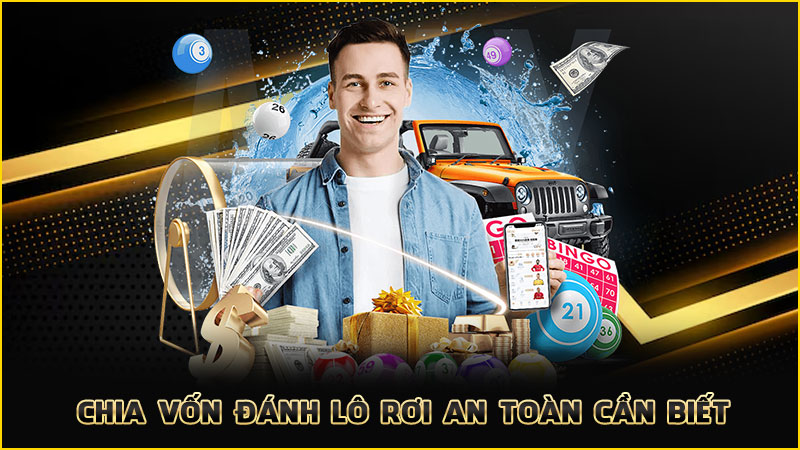 chia vốn đánh lô rơi an toàn cần biết
